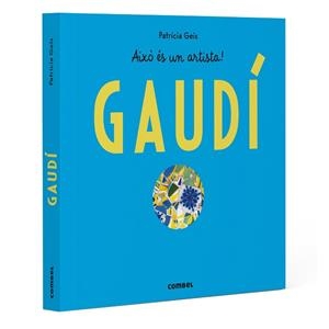 GAUDÍ | 9788411583145 | GEIS CONTI, PATRICIA | Llibreria L'Illa - Llibreria Online de Mollet - Comprar llibres online