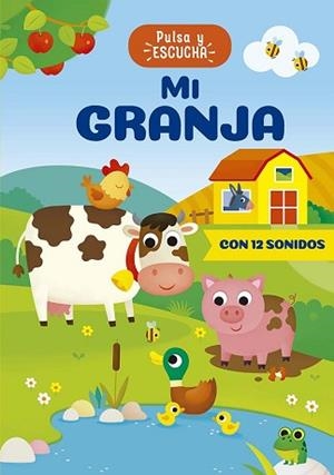 PULSA Y ESCUCHA - MI GRANJA | 9788491458845 | CASALIS, ANNA | Llibreria L'Illa - Llibreria Online de Mollet - Comprar llibres online