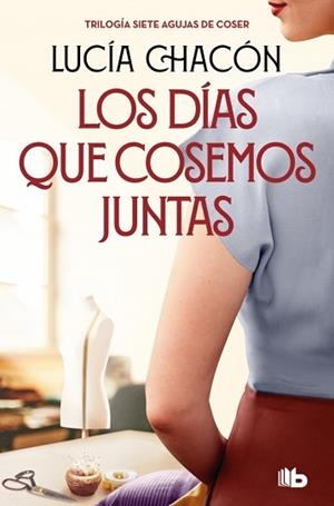 DÍAS QUE COSEMOS JUNTAS (SIETE AGUJAS DE COSER 2) | 9788413149929 | CHACÓN, LUCÍA