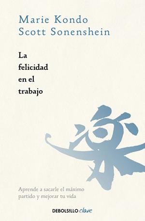 FELICIDAD EN EL TRABAJO, LA | 9788466391030 | KONDO, MARIE/SONENSHEIN, SCOTT | Llibreria L'Illa - Llibreria Online de Mollet - Comprar llibres online