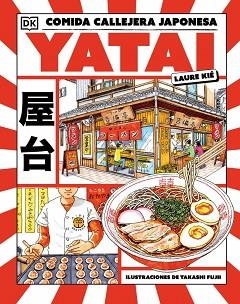 YATAI: COMIDA CALLEJERA JAPONESA | 9780241787076 | KIÉ, LAURA | Llibreria L'Illa - Llibreria Online de Mollet - Comprar llibres online