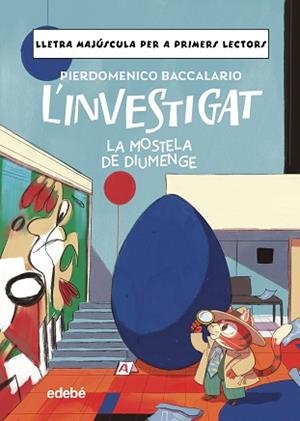 L'INVESTIGAT: LA MOSTELA DE DIUMENGE | 9788468378930 | BACCALARIO, PIERDOMENICO