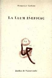 LLUM INEFICAÇ, LA | 9788476029879 | CODINA, FRANCESC | Llibreria L'Illa - Llibreria Online de Mollet - Comprar llibres online