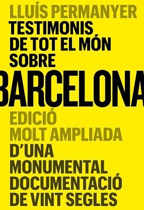 TESTIMONIS DE TOT EL MÓN SOBRE BARCELONA | 9788491566502 | PERMANYER LLADÓS, LLUÍS | Llibreria L'Illa - Llibreria Online de Mollet - Comprar llibres online