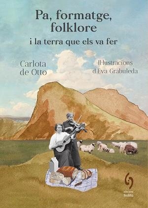 PA FORMATGE FOLKLORE I LA TERRA QUE ELS VA FER | 9791399141603 | DE OTTO, CARLOTA | Llibreria L'Illa - Llibreria Online de Mollet - Comprar llibres online