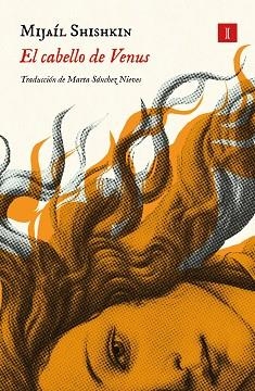 CABELLO DE VENUS, EL | 9791387641238 | SHISHKIN, MIJAÍL | Llibreria L'Illa - Llibreria Online de Mollet - Comprar llibres online