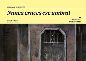 NUNCA CRUCES ESE UMBRAL | 9788433949165 | ENRIQUEZ, MARIANA/CARUSO, SANTIAGO | Llibreria L'Illa - Llibreria Online de Mollet - Comprar llibres online