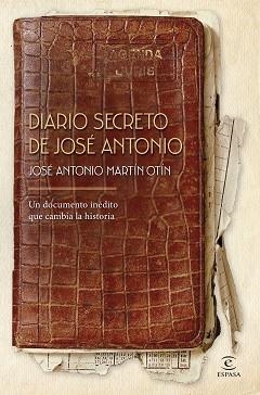 DIARIO SECRETO DE JOSÉ ANTONIO | 9788467081169 | MARTÍN OTÍN, JOSÉ ANTONIO | Llibreria L'Illa - Llibreria Online de Mollet - Comprar llibres online
