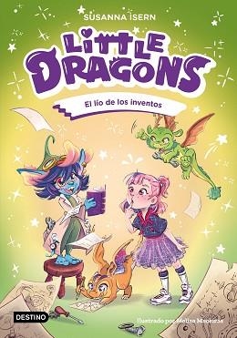LITTLE DRAGONS 5. EL LÍO DE LOS INVENTOS | 9788408317012 | ISERN, SUSANNA/MACEIRAS SOARES, MELISA | Llibreria L'Illa - Llibreria Online de Mollet - Comprar llibres online