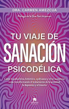 TU VIAJE DE SANACIÓN PSICODÉLICA | 9788413445045 | AMEZCUA, CARMEN | Llibreria L'Illa - Llibreria Online de Mollet - Comprar llibres online