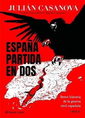 ESPAÑA PARTIDA EN DOS | 9788491998686 | CASANOVA, JULIÁN/ESQUEMBRE, CARLES/CASANOVA, MIGUEL | Llibreria L'Illa - Llibreria Online de Mollet - Comprar llibres online