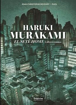 SETÈ HOME I ALTRES CONTES, EL | 9791387736316 | MURAKAMI, HARUKI/DEVENEY 84372, JC/GRILLE-LIOU, PIERRE-MARIE