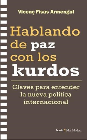 HABLANDO DE PAZ CON LOS KURDOS | 9788410328969 | FISAS ARMENGOL, VICENÇ | Llibreria L'Illa - Llibreria Online de Mollet - Comprar llibres online