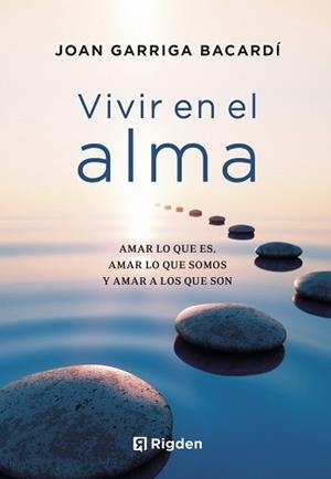 VIVIR EN EL ALMA | 9788494998485 | GARRIGA BACARDÍ, JOAN | Llibreria L'Illa - Llibreria Online de Mollet - Comprar llibres online