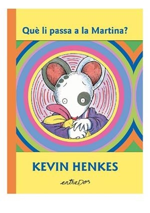 QUÈ LI PASSA A LA MARTINA? | 9791387878115 | HENKES, KEVIN | Llibreria L'Illa - Llibreria Online de Mollet - Comprar llibres online