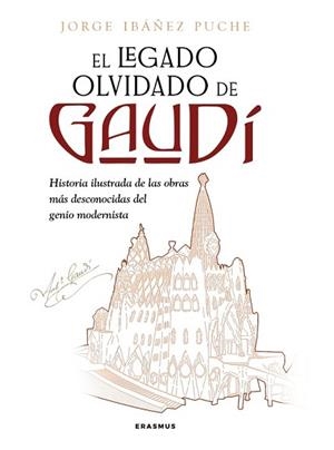 LEGADO OLVIDADO DE GAUDÍ, EL | 9788410199026 | IBÁÑEZ PUCHE, JORGE | Llibreria L'Illa - Llibreria Online de Mollet - Comprar llibres online
