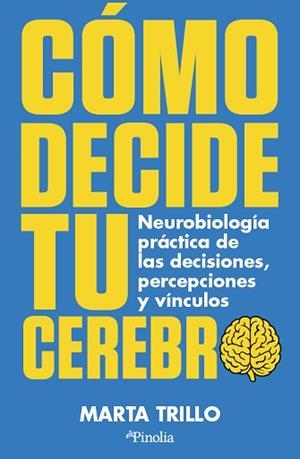 CÓMO DECIDE TU CEREBRO | 9791387556945 | TRILLO, MARTA | Llibreria L'Illa - Llibreria Online de Mollet - Comprar llibres online