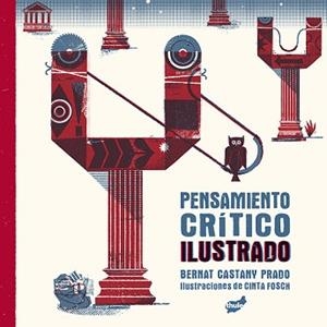 PENSAMIENTO CRÍTICO ILUSTRADO | 9788418702402 | CASTANY PRADO, BERNAT | Llibreria L'Illa - Llibreria Online de Mollet - Comprar llibres online