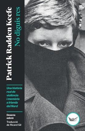 NO DIGUIS RES | 9791387726492 | RADDEN KEEFE, PATRICK | Llibreria L'Illa - Llibreria Online de Mollet - Comprar llibres online