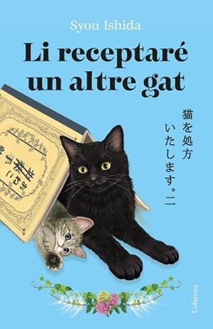 LI RECEPTARÉ UN ALTRE GAT | 9788466434973 | ISHIDA, SYOU | Llibreria L'Illa - Llibreria Online de Mollet - Comprar llibres online