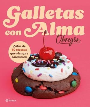 GALLETAS CON ALMA (OBREGÓN) | 9788408318781 | OBREGÓN, ALMA | Llibreria L'Illa - Llibreria Online de Mollet - Comprar llibres online