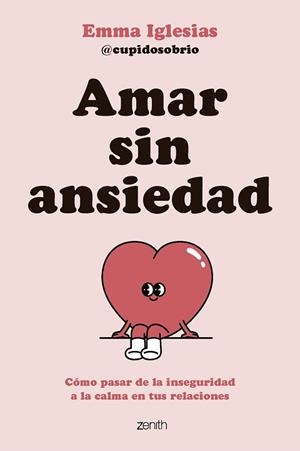 AMAR SIN ANSIEDAD | 9788408317562 | EMMA IGLESIAS @CUPIDOSOBRIO | Llibreria L'Illa - Llibreria Online de Mollet - Comprar llibres online