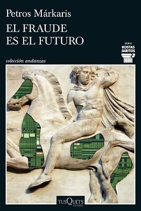 FRAUDE ES EL FUTURO (SERIE KOSTAS JARITOS 17), EL | 9788411077699 | MÁRKARIS, PETROS