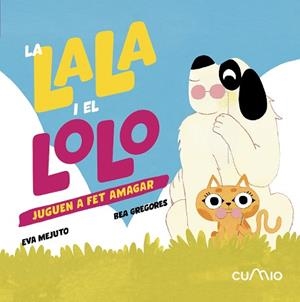 LALA I EL LOLO: JUGUEN A FET AMAGAR | 9788482897875 | MEJUTO, EVA | Llibreria L'Illa - Llibreria Online de Mollet - Comprar llibres online