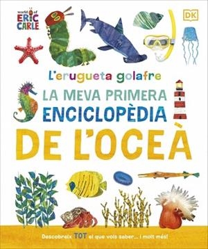 ERUGUETA GOLAFRE LA MEVA PRIMERA ENCICLOPÈDIA DE L'OCEÀ, L' | 9780241788509 | DK