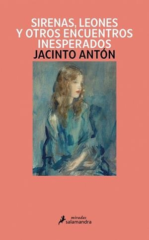 SIRENAS LEONES Y OTROS ENCUENTROS INESPERADOS | 9791387640897 | ANTÓN, JACINTO | Llibreria L'Illa - Llibreria Online de Mollet - Comprar llibres online