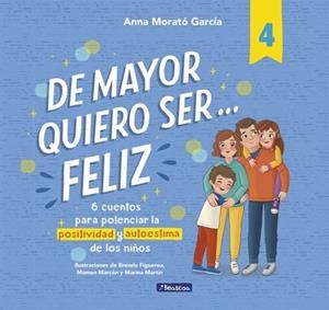 DE MAYOR QUIERO SER... FELIZ 4 | 9788448872830 | MORATÓ GARCÍA, ANNA | Llibreria L'Illa - Llibreria Online de Mollet - Comprar llibres online