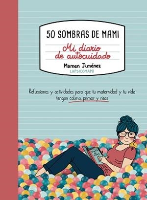 50 SOMBRAS DE MAMI. MI DIARIO DE AUTOCUIDADO | 9791387761806 | JIMÉNEZ, MAMEN | Llibreria L'Illa - Llibreria Online de Mollet - Comprar llibres online