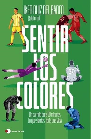 SENTIR LOS COLORES | 9791387869816 | IKER RUIZ DEL BARCO (@ELEFUTBOL) | Llibreria L'Illa - Llibreria Online de Mollet - Comprar llibres online