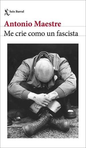 ME CRIE COMO UN FASCISTA | 9788432249662 | MAESTRE, ANTONIO | Llibreria L'Illa - Llibreria Online de Mollet - Comprar llibres online