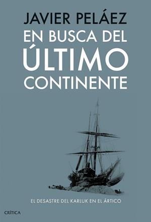 EN BUSCA DEL ÚLTIMO CONTINENTE | 9788491998433 | PELÁEZ, JAVIER