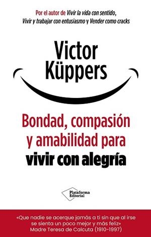 BONDAD COMPASIÓN Y AMABILIDAD PARA VIVIR CON ALEGRÍA | 9791388080487 | KÜPPERS, VICTOR | Llibreria L'Illa - Llibreria Online de Mollet - Comprar llibres online