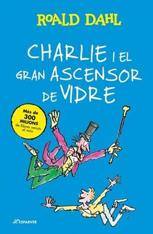 CHARLIE I EL GRAN ASCENSOR DE VIDRE | 9791387741914 | DAHL, ROALD | Llibreria L'Illa - Llibreria Online de Mollet - Comprar llibres online