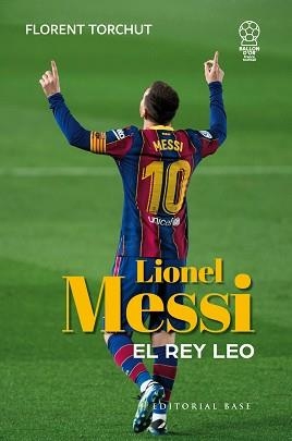 MESSI. EL REY LEO | 9788410043589 | TORCHUT, FLORENT | Llibreria L'Illa - Llibreria Online de Mollet - Comprar llibres online