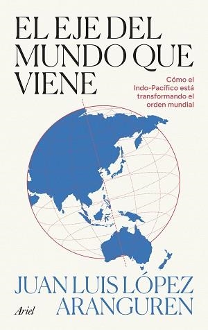 EJE DEL MUNDO QUE VIENE, EL | 9788434440517 | LÓPEZ ARANGUREN, JUAN LUIS
