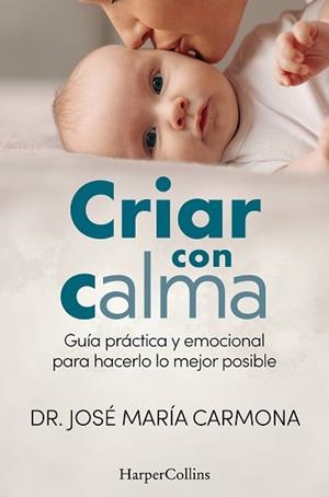CRIAR CON CALMA | 9788410644502 | CARMONA, DR. JOSÉ MARÍA | Llibreria L'Illa - Llibreria Online de Mollet - Comprar llibres online