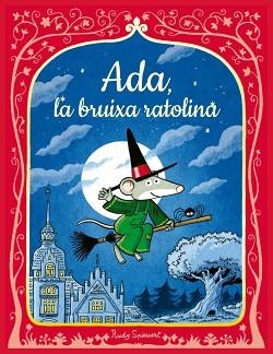 ADA, LA RATOLINA BRUIXA | 9788447956616 | SPIESSERT, RUDY | Llibreria L'Illa - Llibreria Online de Mollet - Comprar llibres online