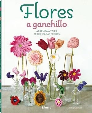 FLORES A GANCHILLO | 9789464992489 | VARNAM, EMMA | Llibreria L'Illa - Llibreria Online de Mollet - Comprar llibres online