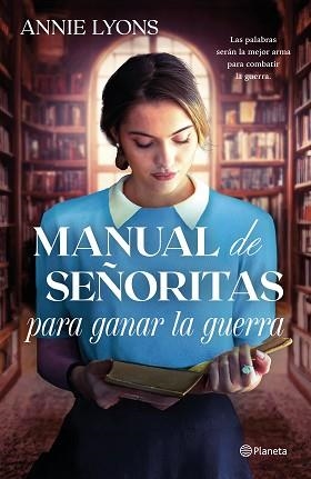 MANUAL DE SEÑORITAS PARA GANAR LA GUERRA | 9788408320579 | LYONS, ANNIE | Llibreria L'Illa - Llibreria Online de Mollet - Comprar llibres online