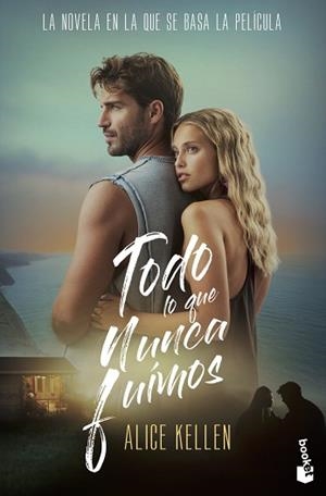 TODO LO QUE NUNCA FUIMOS (ED. PELÍCULA) | 9788408320258 | KELLEN, ALICE | Llibreria L'Illa - Llibreria Online de Mollet - Comprar llibres online