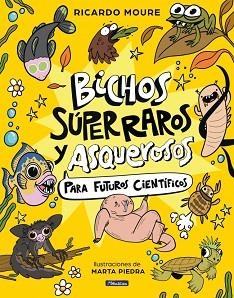 BICHOS SÚPER RAROS Y ASQUEROSOS ?PARA FUTUROS CIENTÍFICOS | 9788448872946 | MOURE, RICARDO | Llibreria L'Illa - Llibreria Online de Mollet - Comprar llibres online