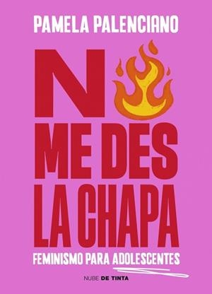 NO ME DES LA CHAPA | 9788419514783 | PALENCIANO, PAMELA | Llibreria L'Illa - Llibreria Online de Mollet - Comprar llibres online