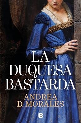 DUQUESA BASTARDA, LA | 9788466684255 | MORALES, ANDREA D. | Llibreria L'Illa - Llibreria Online de Mollet - Comprar llibres online