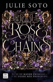 ROSE IN CHAINS. EDICIÓN RÚSTICA | 9788408319313 | SOTO, JULIE | Llibreria L'Illa - Llibreria Online de Mollet - Comprar llibres online