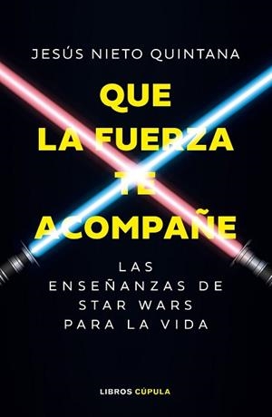 QUE LA FUERZA TE ACOMPAÑE | 9788448049102 | NIETO QUINTANA, JESÚS | Llibreria L'Illa - Llibreria Online de Mollet - Comprar llibres online