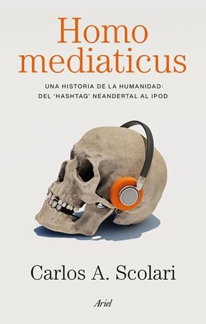 HOMO MEDIATICUS | 9788434440647 | SCOLARI, CARLOS ALBERTO | Llibreria L'Illa - Llibreria Online de Mollet - Comprar llibres online